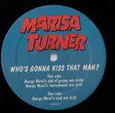 12inch Vinyl Single - Marisa Turner - Who's Gonna Kiss That Man? (The Morel Mixes)
