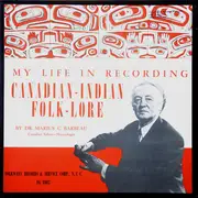 LP - Marius Barbeau - My Life In Recording Canadian-Indian Folk-Lore - Insert Incl.