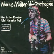 Marius Müller-Westernhagen - Hier In Der Kneipe Fühl' Ich Mich Frei