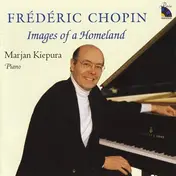 Marjan Kiepura - Images Of A Homeland By Frederic Chopin