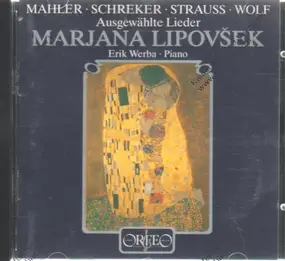 Marjana Lipovsek - Mahler, Schreker, Strauss, Wolf: Ausgewählte Lieder