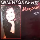 12inch Vinyl Single - Marjorie - On Ne Vit Qu'Une Fois