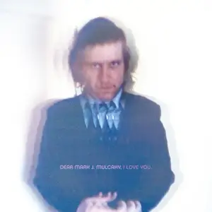 Mark Mulcahy - Dear Mark J. Mulcahy, I Love You.