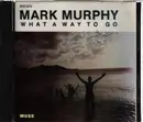 CD - Mark Murphy - What A Way To Go
