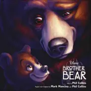 Mark Mancina, Phil Collins - Brother Bear - An Original Disney Records Soundtrack