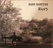 Mark Martyre - Rivers