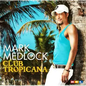 mark medlock - Club Tropicana