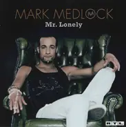 Mark Medlock - Mr. Lonely