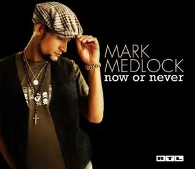 mark medlock - Now Or Never