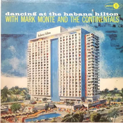 Mark Monte And The Continentals - Dancing At The Habana Hilton