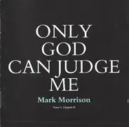 Mark Morrison - Only God Can Judge Me (Verse 1, Chapter II)