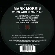 Mark Morris - When Who Is Mark EP