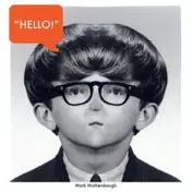 Mark Mothersbaugh - Hello, My Good..