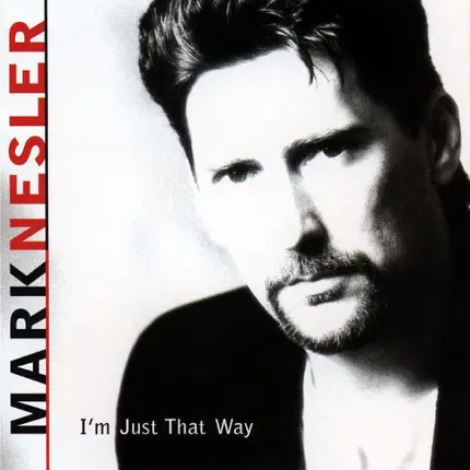 Mark Nesler - I'm Just That Way
