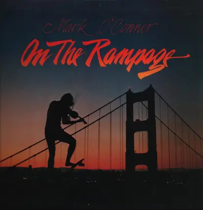 Mark O'Connor - On the Rampage
