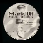 12inch Vinyl Single - Mark 'Oh - Fade To Grey (Remixes)