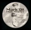 12inch Vinyl Single - Mark 'Oh - Fade To Grey (Remixes)