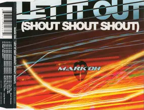 Mark 'Oh - Let It Out (Shout Shout Shout)