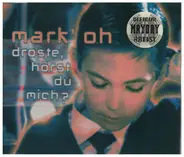 Mark' Oh - Droste, Hörst Du Mich?