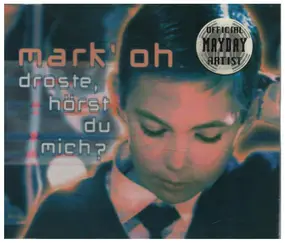 Mark' Oh - Droste, Hörst Du Mich?