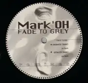 12inch Vinyl Single - Mark 'Oh - Fade To Grey (Remixes)