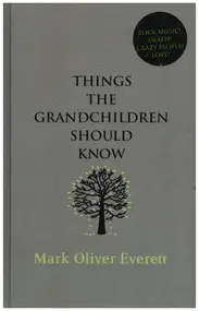 Mark Oliver Everett - Things the Grandchildren Should Know