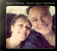 Mark Olson - Good-bye Lizelle