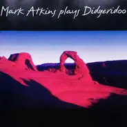 Mark Atkins - Plays Didgeridoo