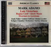 CD - Mark Adamo - Emily Pulley • Andrew Sullivan • Dotian Levalier • Eclipse Chamber Orchestra • Sylvia - Late Victorians • Regina Coeli • Alcott Music • Overture To Lysistrata - Slipcase