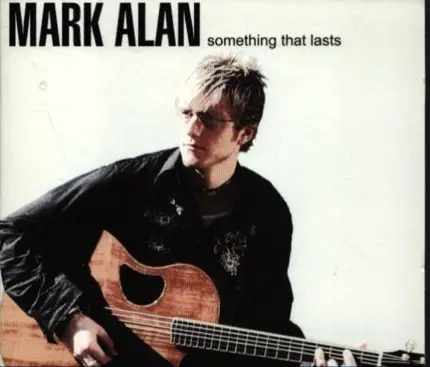 Mark Alan - Something That Lasts