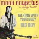 7inch Vinyl Single - Mark Andrews And The Gents - Talking With Your Body / Big Boy