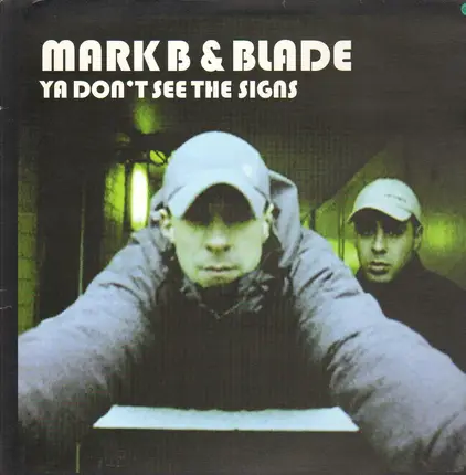 Mark B & Blade - Ya Don't See The Signs
