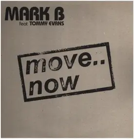 Mark B - Move.. Now