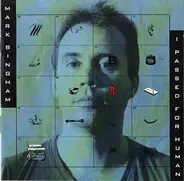 Mark Bingham - I Passed for Human