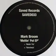 Mark Broom - Meltin' Pot EP