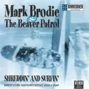 7inch Vinyl Single - Mark Brodie & The Beaver Patrol - Shreddin' And Surfin'