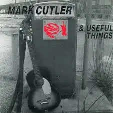 Mark Cutler - Mark Cutler & Useful Things
