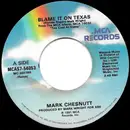 7inch Vinyl Single - Mark Chesnutt - Blame It On Texas