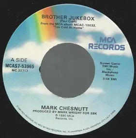 Mark Chesnutt - Brother Jukebox / Hey You There In The Mirror