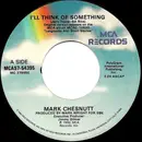 7inch Vinyl Single - Mark Chesnutt - I'll Think Of Something