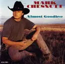 CD - Mark Chesnutt - Almost Goodbye