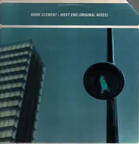 Mark Clement - West End (Original Mixes)