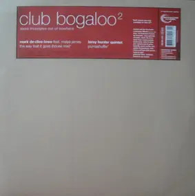 Mark De Clive - Lowe - Club Bogaloo 2 - More Freestyles Out Of Nowhere