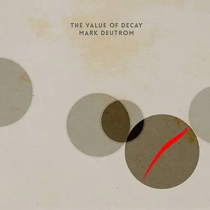 Mark Deutrom - The Value Of Decay