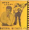 LP - Mark Evans - Material Witness!!??