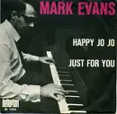 7inch Vinyl Single - Mark Evans - Happy Jo Jo / Just For You