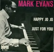Mark Evans - Happy Jo Jo / Just For You