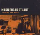CD - Mark Edgar Stuart - Trinity My Dear - Digipak