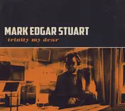 MARK EDGAR STUART - Trinity My Dear