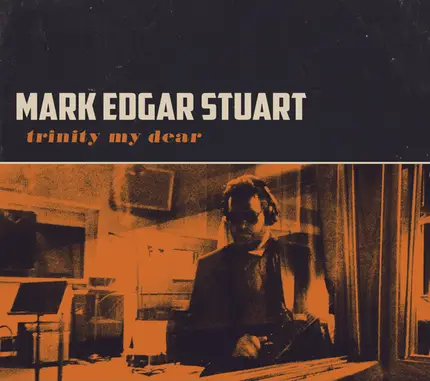 Mark Edgar Stuart - Trinity My Dear